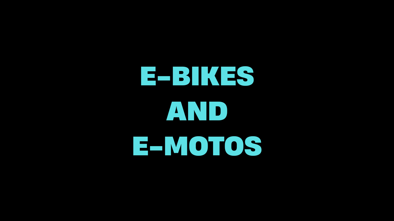 E-Bikes & E-Motos